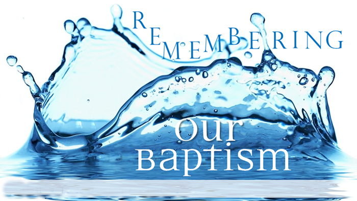 Covenant 2: Remembering Our Baptism