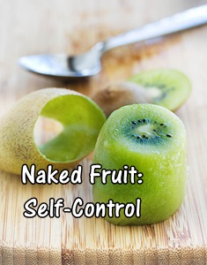 Naked Fruit: Self-Control