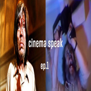 Cinema Speak #1 (Eaten Alive/Things)