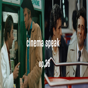 Cinema Speak #36 (Mikey and Nicky/Midnight Cowboy)