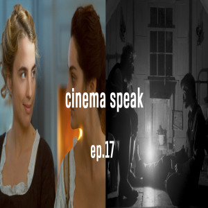 Cinema Speak #17 (Portrait of a Lady on Fire/The Lighthouse)