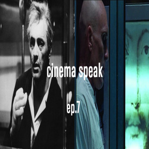 Cinema Speak #7 (Seconds/THX 1138)