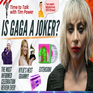 Gaga’s Fraud, Madonna’s Reincarnation & Kylie’s Grammy