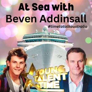 At Sea with Beven Addinsall. Young Talent Time Anyone?