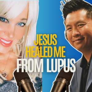 Jesus healed her from Lupus. Kym Rox speaks with Anh Le