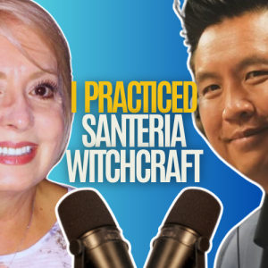 Former Witch: I practiced Santeria Witchcraft. Maura Cruz, Episode 2 of 2. with Anh Le