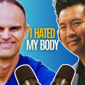 I hated my body and obsessed over it! Jeff Jerina speaks with Anh Le