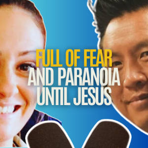 Abuse victim: Full of fear and paranoia until Jesus. Liberty Crouch, Episode 2 of 2. with Anh Le