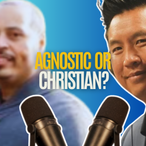 Former Agnostic: Agnostic or Christian? Xavier Del Rio Part 2 of 2 with Anh Le