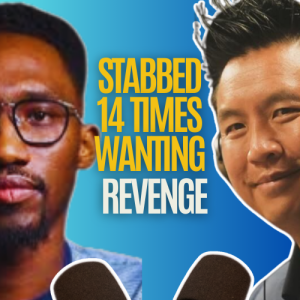 Former Addict: He was stabbed 14 times and wanted revenge, until Jesus.  Justin Shelton full show with Anh Le