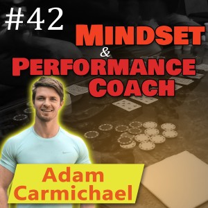 Adam Carmichael on mindset and performance