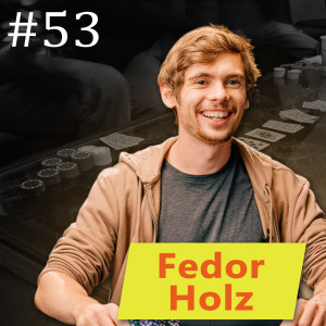 Fedor Holz on learning poker and achieving peak performance