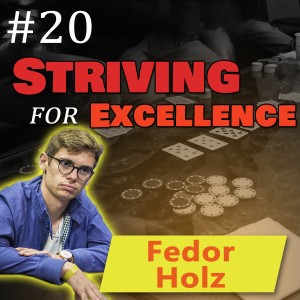 Fedor Holz - Striving for excellence [Rebroadcast]