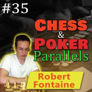 GM Robert Fontaine talks about Chess and Poker