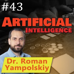 Dr. Roman Yampolskiy on how is artificial intelligence changing the world