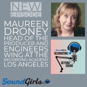 Maureen Droney: Studio Engineer and Sr. Managing Director, Producers & Engineers Wing and Recording Technology, Recording Academy