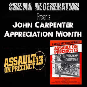 Cinema Degeneration Presents - John Carpenter Appreciation Month - 