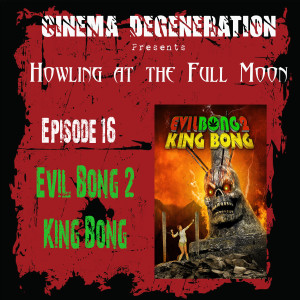 Howling At The Full Moon - ”Evil Bong 2: King Bong”