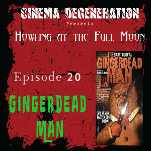 Howling At The Full Moon - ”Gingerdead Man”