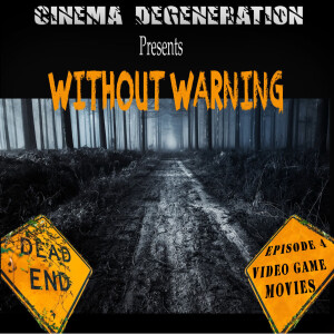 Without Warning - ”Video Game Movies”