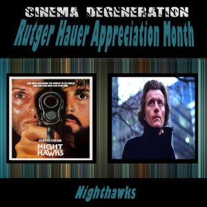 Rutger Hauer Appreciation Month - ”Nighthawks”
