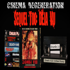 Sequel Too, Deja Vu - ”Zombie 8: Urban Decay”