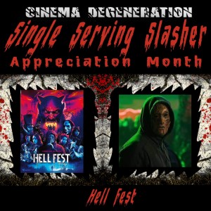 Single Serving Slashers Appreciation Month - ”Hell Fest”