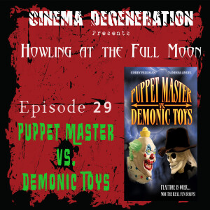 Howling At The Full Moon - ”Puppet Master vs Demonic Toys”