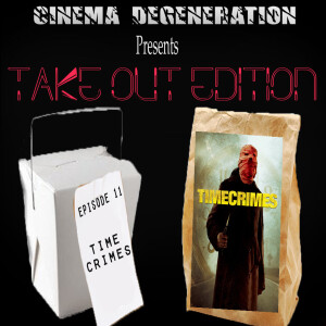 Take Out Edition - ”Timecrimes”