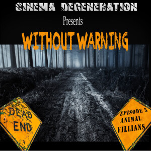 Without Warning - ”Animal Villains”