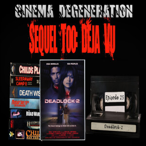 Sequel Too, Deja Vu - ”Deadlock 2”