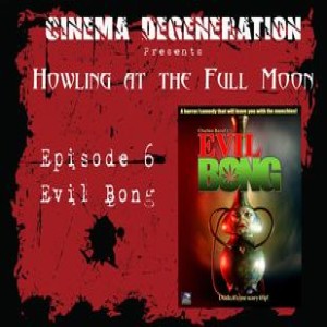 Cinema Degeneration Presents - Howling At The Full Moon - 