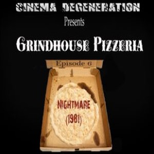 Cinema Degeneration Presents - Grindhouse Pizzeria - 