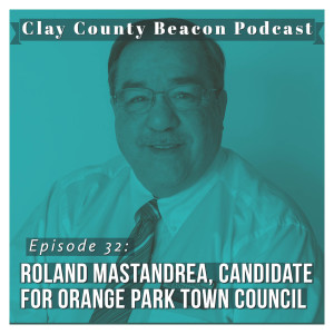 Roland Mastandrea; Candidate for Orange Park Town Council