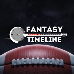 The Fantasy Timeline Episode 45 -We have real football to talk about!!