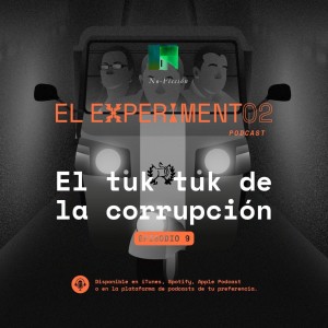 El tuk tuk de la corrupción | El Experimento eP09