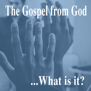 #19 - The Gospel from God
