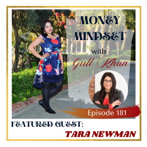 Money Mindset with Gull Khan | Episode 181 | Friday Feature: Tara Newman