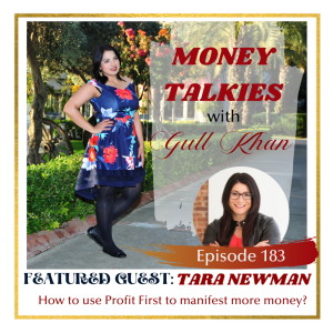 Money Mindset with Gull Khan | Episode 183 | Money Talkies with Tara Newman | How to Use The Profit First System to Manifest More Money