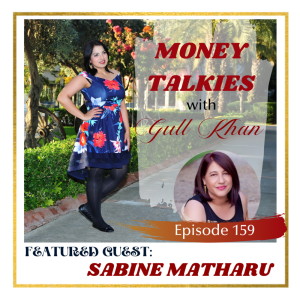 Money Mindset with Gull Khan | Episode 159 | Money Talkies: Sabine Matharu