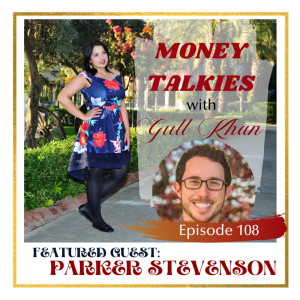 Money Mindset with Gull Khan | Episode 108 | Money Talkies: Parker Stevenson