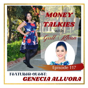 Money Mindset with Gull Khan | Episode 117 | Money Talkies: Genecia Alluora