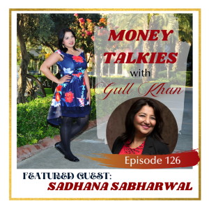 Money Mindset with Gull Khan | Episode 126 | Money Talkies: Sadhana Sabharwal