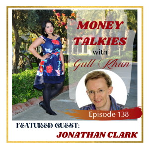 Money Mindset with Gull Khan | Episode 138 | Money Talkies: Jonathan Clark