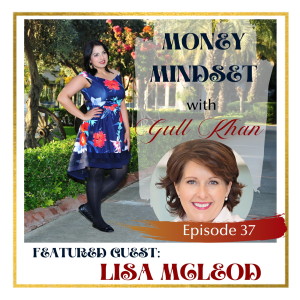 Money Mindset with Gull Khan | Episode 37 | Friday Feature: Selling with a Noble Purpose