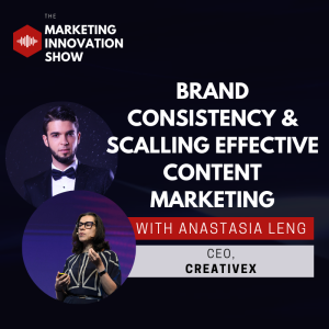 Brand Consistency & Scaling Effective Content Marketing [with Anastasia Leng]