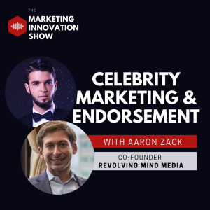 Celebrity Marketing & Endorsement [with Aaron Zack]