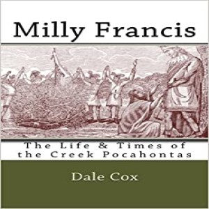 SW073 Showing Mercy and Compassion, the Creek Pocahontas Milly Francis Changed Whites Perception of Indians as Agents of their Destiny