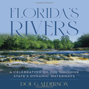 SW0109 Author and Explorer Doug Alderson Examines the Impact of Florida Rivers on Seminole Resistance and Soldier Removal Efforts