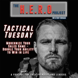 Tactical Tuesday: Modernize Your Sales Game - Double Your Ability To Win In Life